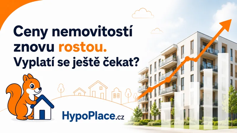 Ceny nemovitostí znovu rostou. Vyplatí se ještě čekat?
